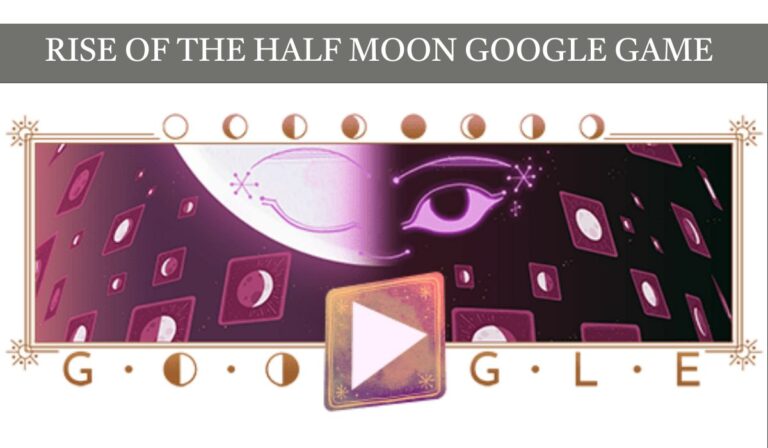 How to Play Rise of The Half Moon Google Game Online—Tips & Tricks